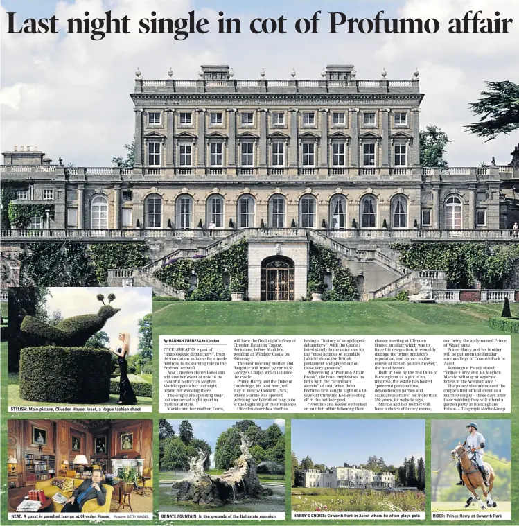  ?? Pictures: GETTY IMAGES ?? STYLISH: Main picture, Cliveden House; inset, a Vogue fashion shoot NEAT: A guest in panelled lounge at Cliveden House ORNATE FOUNTAIN: In the grounds of the Italianate mansion HARRY’S CHOICE: Coworth Park in Ascot where he often plays polo RIDER:...