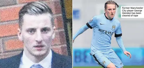  ??  ?? Former Manchester City player George Glendon has been cleared of rape