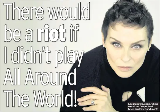  ??  ?? Lisa Stansfield, above, whose new album Deeper, inset below, is released next month