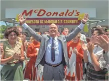  ?? TWC ?? Keaton portrays business icon Ray Kroc, who built the McDonald’s empire.