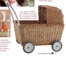  ??  ?? This rattan ‘Strolley’, £79, Olli Ella, switches from a pram to a trolley. Also available in white