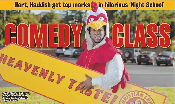  ??  ?? CLASS CLOWN: Kevin Hart, at right and below with Tiffany Haddish, stars in ‘Night School.’