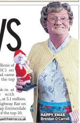  ??  ?? HAPPY XMAS Brendan O’Carroll