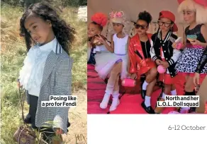  ??  ?? North and her L.O.L. Doll squad Posing like a pro for Fendi