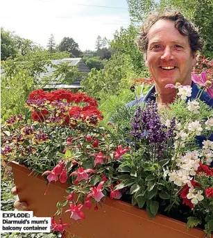  ??  ?? EXPLODE: Diarmuid’s mum’s balcony container