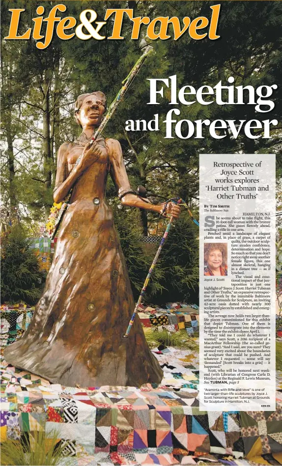  ?? KEN EK ?? Joyce J. Scott “Araminta with Rifle and Veve” is one of two larger-than-life sculptures by Joyce J. Scott honoring Harriet Tubman at Grounds for Sculpture in Hamilton, N.J.