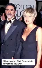  ??  ?? Sharon and Phil Bronstein divorced in 2004