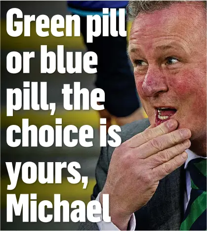  ??  ?? DECISION TIME: Michael O’Neill has to carefully weigh up his options