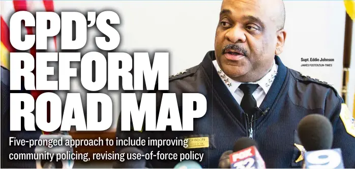  ?? JAMES FOSTER/ SUN- TIMES ?? Supt. Eddie Johnson