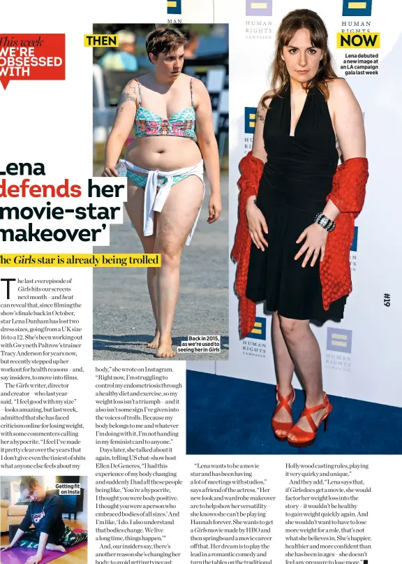  ??  ?? Lena debuted a new image at an LA campaign gala last week NOW THEN Back in 2015, as we’re used to seeing her in Girls Getting fit on Insta