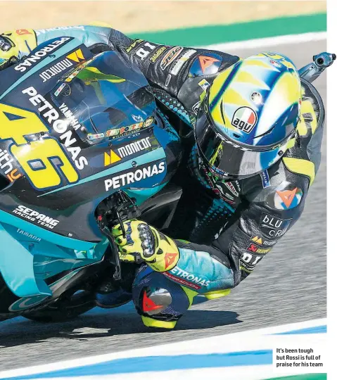  ??  ?? It’s been tough but Rossi is full of praise for his team