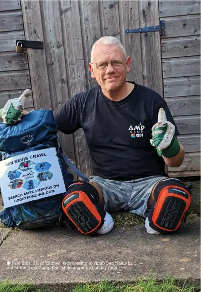  ?? ?? ● Paul Ellis, 57, of Widnes, is preparing to climb Ben Nevis in aid of the Amp Camp Kids child amputee holiday fund.
