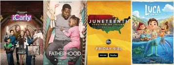  ?? Paramount+/Netflix/ABC/Disney+ via AP ?? ■ New this week are, from left, a reboot of the series "iCarly" on Paramount+, "Fatherhood" a film premiering on Netflix, "Juneteenth: Together We Triumph" TV special airing Friday on ABC, and "Luca," an animated feature premiering on Disney+.