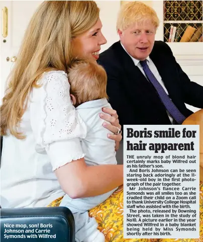  ??  ?? Nice mop, son! Boris Johnson and Carrie Symonds with Wilfred