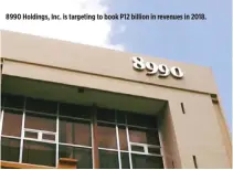  ??  ?? 8990 Holdings, Inc. is targeting to book P12 billion in revenues in 2018.