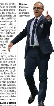  ??  ?? Dentro
Pasquale Marino al Brescia (LaPresse)