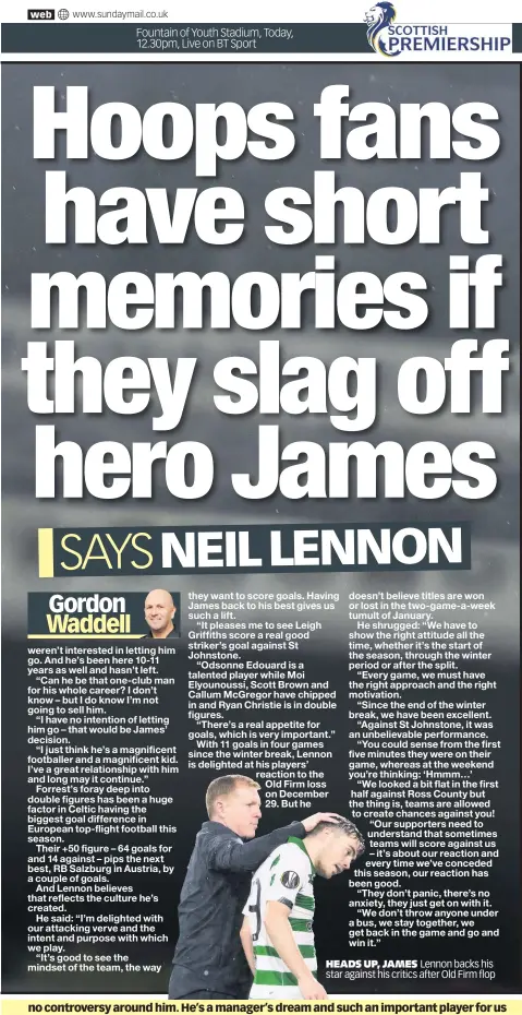  ??  ?? HEADS UP, JAMES Lennon backs his star against his critics after Old Firm flop