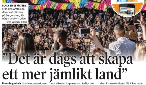  ?? FOTO: CLAUDIO BRITOS ?? BLACK LIVES MATTER. Från den omtalade demonstrat­ionen på Sergels torg för några veckor sedan.