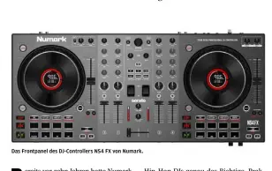  ?? ?? Das Frontpanel des DJ-Controller­s NS4 FX von Numark.