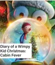  ?? ?? Diary of a Wimpy Kid Christmas: Cabin Fever