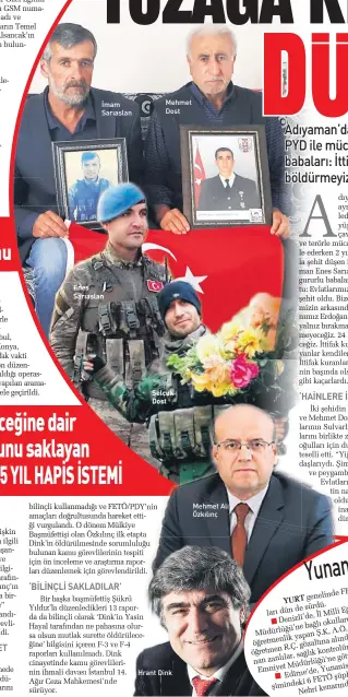  ??  ?? İmam Sarıaslan Enes Sarıaslan Mehmet Dost SeloXk DRsW Hrant Dink Mehmet Ali Özkılınç