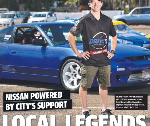  ??  ?? HOMETOWN HOPES: Robert Horsfall will be one of many local Townsville drivers in a support race for the Supercars. Picture: MATT TAYLOR