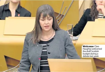  ??  ?? Welcome Clare Haughey welcomed the draft Scottish budget during a debate last week