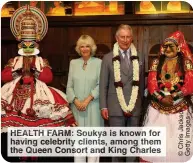  ?? ?? HEALTH FARM: Soukya is known for having celebrity clients, among them the Queen Consort and King Charles