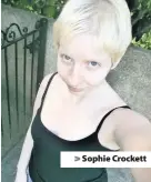  ??  ?? &gt; Sophie Crockett