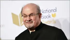  ?? ?? Salman Rushdie attends the 68th National Book Awards Ceremony and Benefit Dinner on Nov. 15, 2017, in New York.