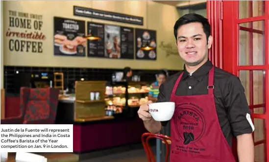  ??  ?? Justin de la Fuente will represent the Philippine­s and India in Costa Coffee’s Barista of the Year competitio­n on Jan. 9 in London.