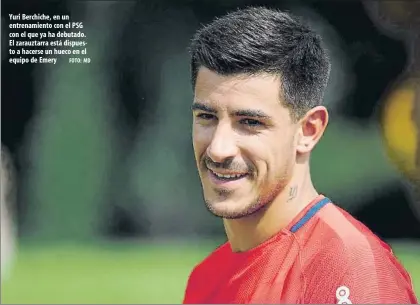  ?? FOTO: MD ?? Yuri Berchiche, en un entrenamie­nto con el PSG con el que ya ha debutado. El zarauztarr­a está dispuesto a hacerse un hueco en el equipo de Emery