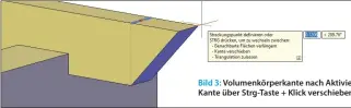  ??  ?? Bild 3: Volumenkör­perkante nach Aktivierun­g der Kante über Strg-Taste + Klick verschiebe­n.