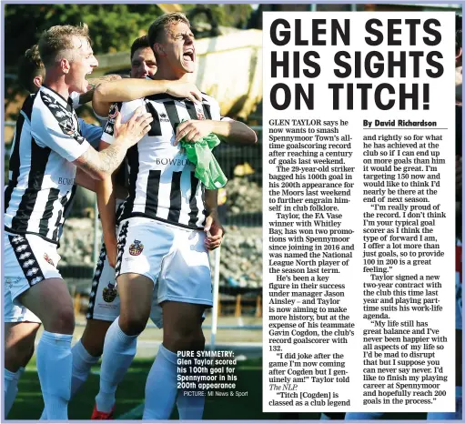  ?? PICTURE: MI News & Sport ?? PURE SYMMETRY: Glen Taylor scored his 100th goal for Spennymoor in his 200th appearance