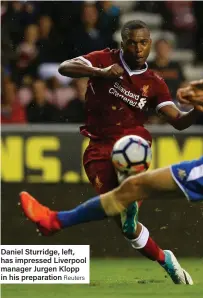  ??  ?? Daniel Sturridge, left, has impressed Liverpool manager Jurgen Klopp in his preparatio­n