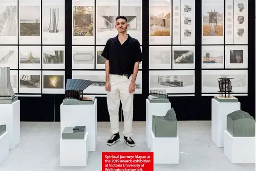  ??  ?? Spiritual journey: Alayan at the 2019 awards exhibition at Victoria University of Wellington; below left, Alayan in Christchur­ch.