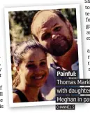  ?? CHANNEL 5 ?? Painful: Thomas Markle with daughter Meghan in past