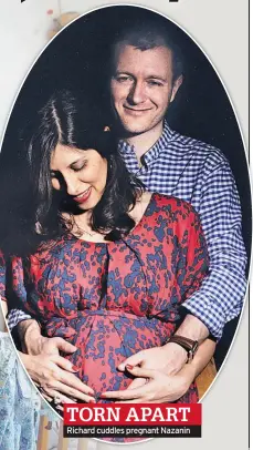  ??  ?? TORN APARTRicha­rd cuddles pregnant Nazanin