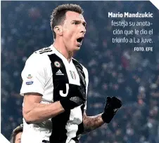  ??  ?? Mario Mandzukic festeja su anotación que le dio el triunfo a La Juve.