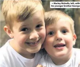  ??  ?? &gt; Marley Nicholls, left, with his younger brother George