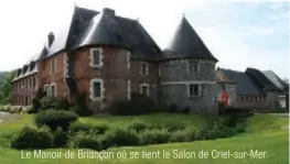  ??  ?? Le Manoir de Briançon où se tient le Salon de Criel-sur-mer.