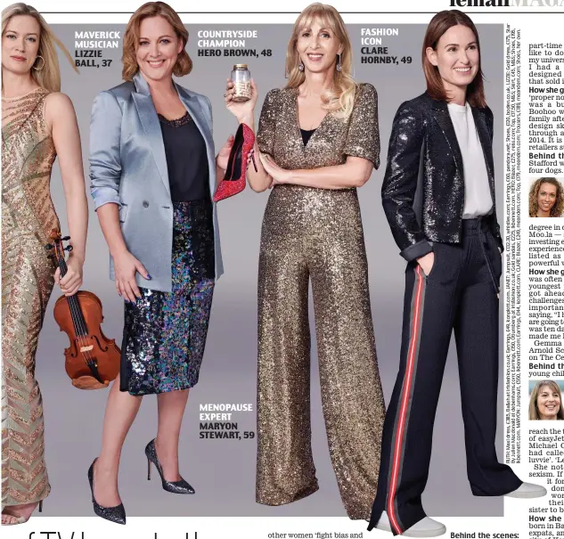  ??  ?? MAVERICK MUSICIAN LIZZIE BALL, 37 COUNTRYSID­E CHAMPION HERO BROWN, 48 MENOPAUSE EXPERT MARYON STEWART, 59 FASHION ICON CLARE HORNBY, 49