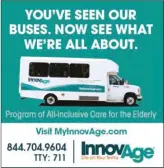  ??  ?? InnovAge aimed to create greater awareness of the PACE program.