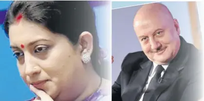  ??  ?? Minister of Human Resource Developmen­t in the Government of India Smriti Irani (left) and Anupam Kher (right).