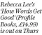  ?? ?? Rebecca Lee’s ‘How Words Get Good’ (Profile Books, £14.99) is out on Thurs