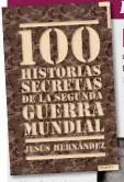  ??  ?? Hernández ha publicado más de una quincena de obras en las que narra curiosidad­es y anécdotas de la Segunda Guerra Mundial.