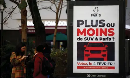  ?? Photograph: Sarah Meyssonnie­r/Reuters ?? A billboard on the SUV referendum in Paris.