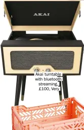  ??  ?? Akai turntable with bluetooth streaming, £100, Very