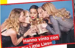  ??  ?? con Hanno vinto Lies» Little «Big