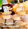  ??  ?? Your culinary adventure awaits…